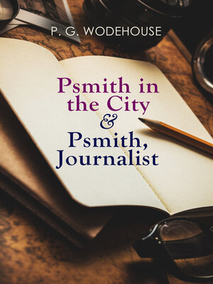 cover image of Psmith in the City & Psmith, Journalist